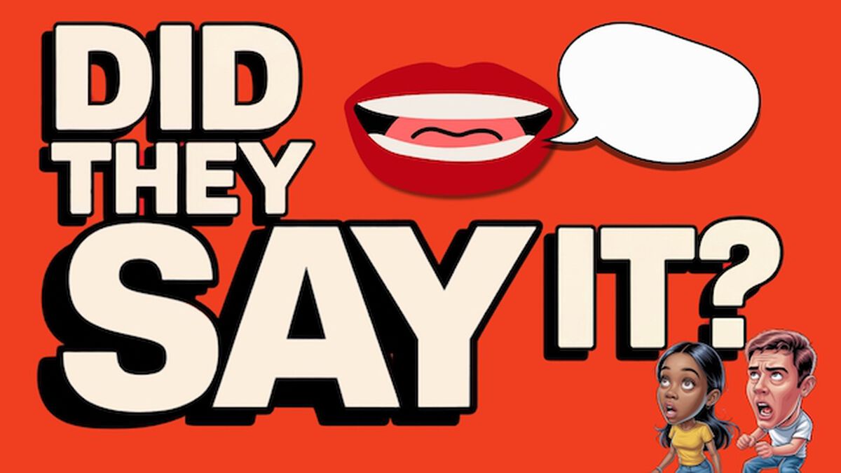 Did They Say It? image number null